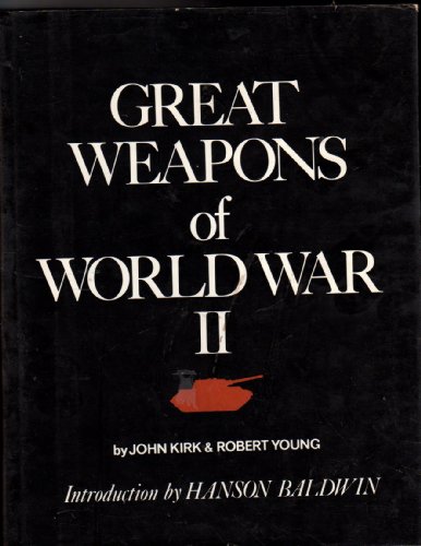 9780517091210: Great Weapons of World War II by John G. Kirk (1990-10-02)