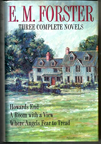 Stock image for E.M. Forster Three Complete Novels Howards End, A Room With a View, Where Angels Fear to Tread for sale by SecondSale