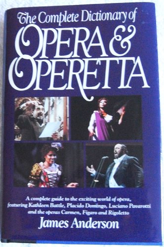 The Complete Dictionary of Opera & Operetta (9780517091562) by Anderson, James