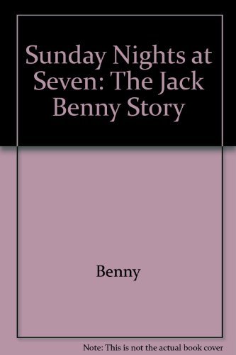 Stock image for Sunday Nights at Seven: The Jack Benny Story for sale by SecondSale