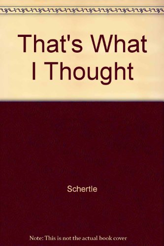 That's What I Thought (9780517092293) by Schertle, Alice