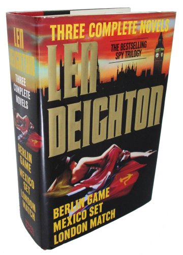 Imagen de archivo de Len Deighton: Three Complete Novels- Berlin Game / Mexico Set / London Match a la venta por Ergodebooks