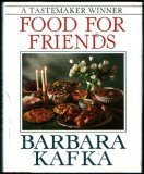 Beispielbild fr Barbara Kafka's Food for Friends zum Verkauf von SecondSale