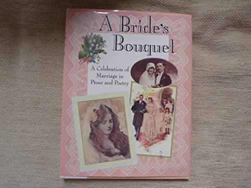 9780517092880: A Bride's Bouquet: A Celebration of Marriage in Prose & Poetry
