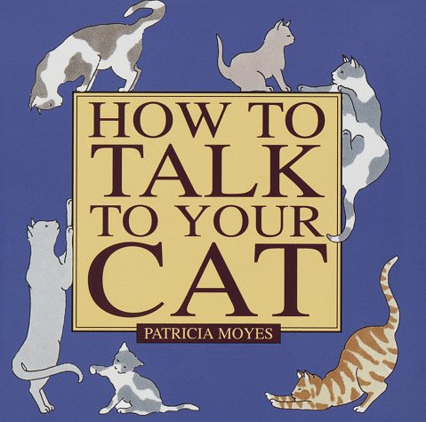 Stock image for How to Talk to Your Cat for sale by Nelsons Books