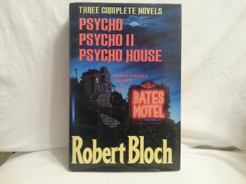 Stock image for Three Complete Novels (Psycho, Psycho II, and Psycho House) for sale by Dogwood Books