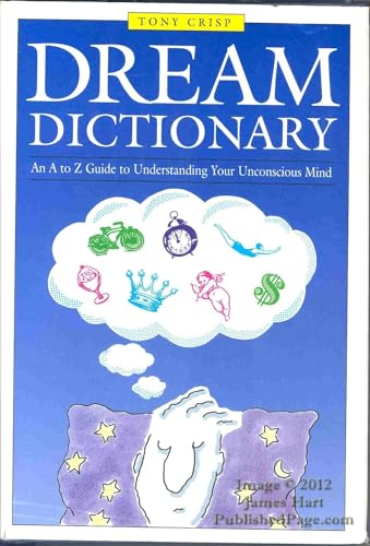 Beispielbild fr Dream Dictionary: An A to Z Guide to Understanding Your Unconscious Mind zum Verkauf von Goldstone Books