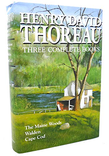 Imagen de archivo de Henry David Thoreau: Three Complete Books: The Maine Woods, Walden, Cape Cod a la venta por Half Price Books Inc.