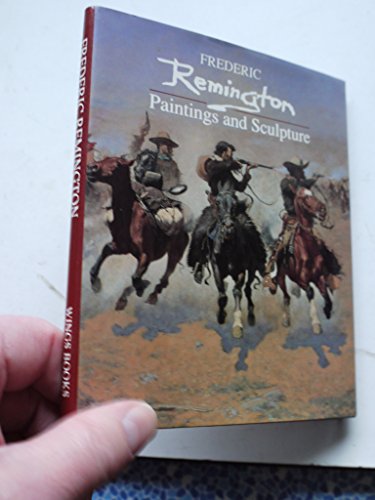 9780517093542: Frederic Remington: Paintings and Sculpture