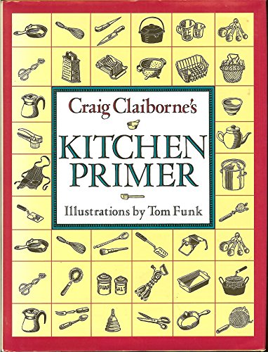 9780517093627: Craig Claiborne's Kitchen Primer: A Basic Cookbook ... ; Illustrations by Tom Funk