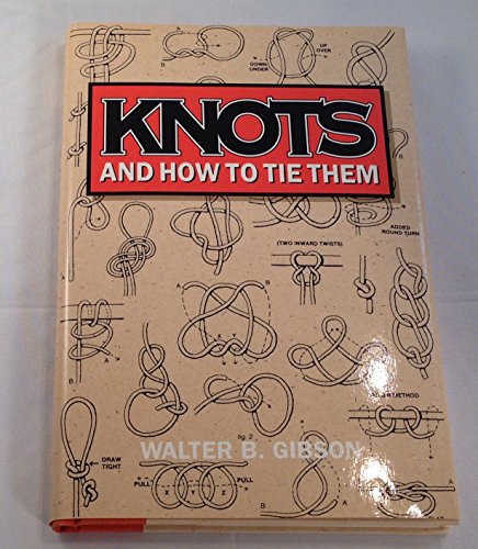 9780517093696: Knots and How to Tie Them