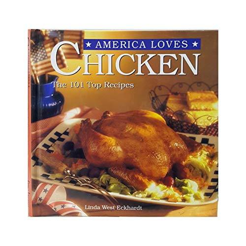 9780517093771: America Loves Chicken: 101 All-Time Best Recipes