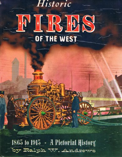 9780517094181: Historic fires of the West: 1865 to 1915; a Pictorial History