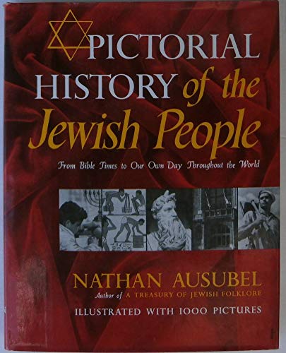 Stock image for PICTORIAL HISTORY OF THE JEWISH PEOPLE From Bible Times to Our own Day Throughout the World for sale by Riverow Bookshop