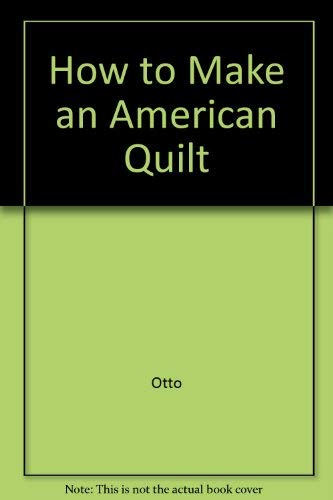 Beispielbild fr How to Make an American Quilt zum Verkauf von Hawking Books
