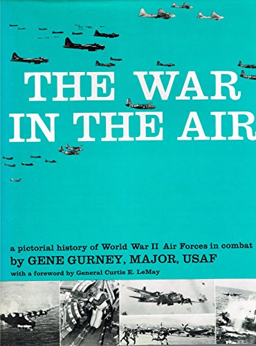 Beispielbild fr The War in the Air: A Pictorial History of World War II Air Forces in Combat zum Verkauf von Better World Books