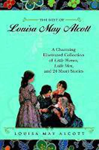 9780517100349: The Best of Louisa May Alcott: A Charming Illustrated Collection of Little Women, Little Men, and 24 Short Stories