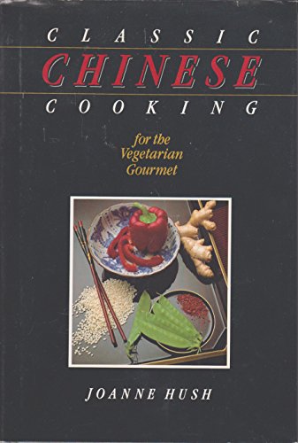 Beispielbild fr Classic Chinese Cooking for the Vegetarian Gourmet zum Verkauf von HPB-Emerald