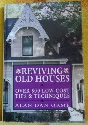 9780517101056: Reviving Old Houses: Over 500 Low-Cost Tips & Techniques