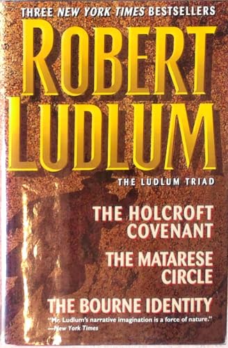 Stock image for The Ludlum Triad: The Holcroft Covenant, The Matarese Circle and The Bourne Identity for sale by SecondSale