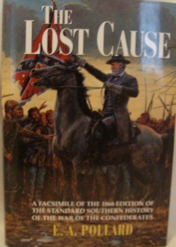 Stock image for The Lost Cause (The Standard Southern History of the War of the Confederates) for sale by ZBK Books