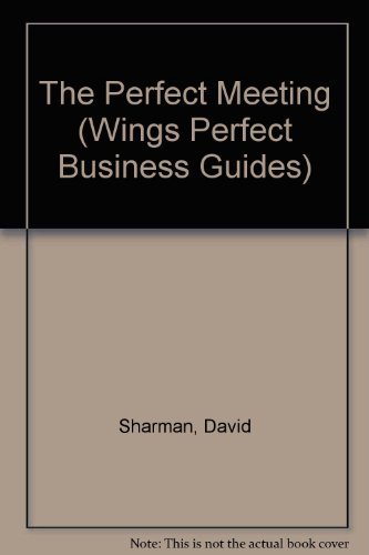 9780517101384: The Perfect Meeting (Wings Perfect Business Guides)