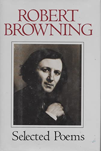 Stock image for Robert Browning, Selected Poems for sale by Better World Books