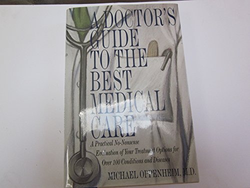 Imagen de archivo de A Doctor's Guide to the Best Medical Care a la venta por Wonder Book