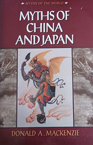 Stock image for Myths of China and Japan (Myths of the World) for sale by Persephone's Books