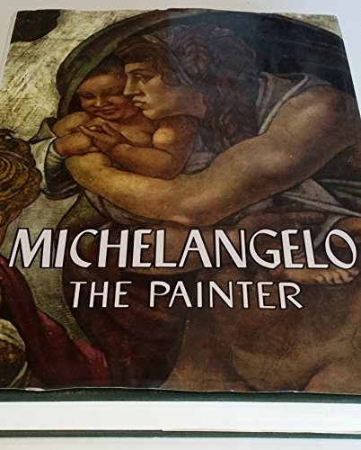 Imagen de archivo de Michelangelo the Painter a la venta por MARK POST, BOOKSELLER