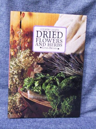 Stock image for Dried Flowers & Herbs for sale by ThriftBooks-Atlanta