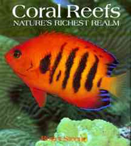 Stock image for Coral Reefs : Nature's Richest Realm for sale by Better World Books: West