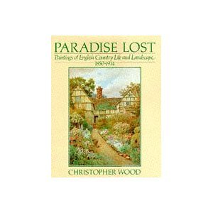 Paradise Lost : Paintings of English Country Life and Landscape 1850-1914.