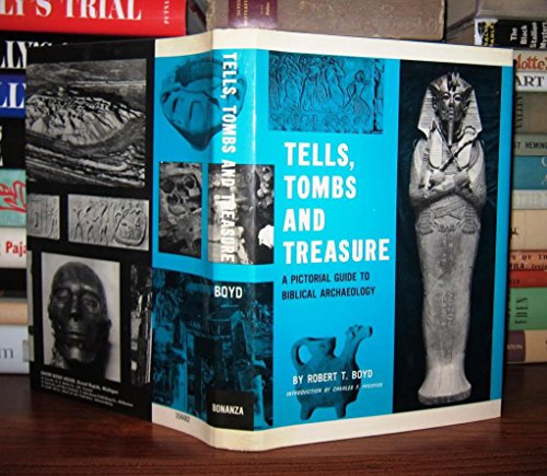 Imagen de archivo de Tells, tombs, and treasure;: A pictorial guide to Biblical archaeology a la venta por Wonder Book