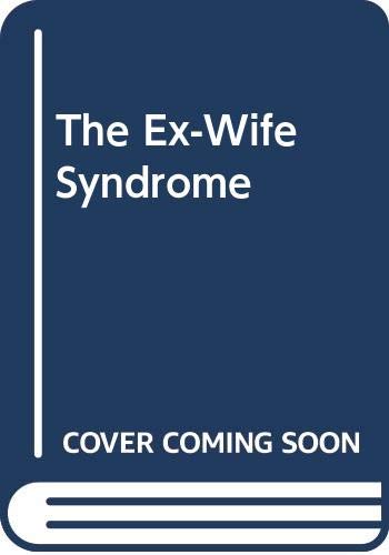 Stock image for The Ex-Wife Syndrome for sale by ThriftBooks-Dallas