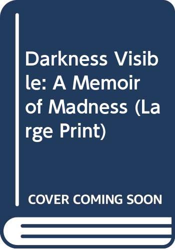 9780517106754: Darkness Visible: A Memoir of Madness (Large Print)