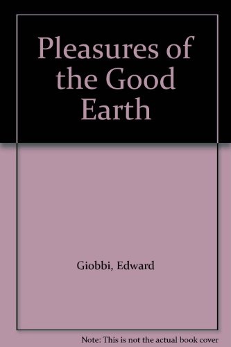 9780517107492: Pleasures of the Good Earth
