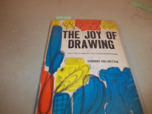 Beispielbild fr The Joy of Drawing: Learn How to Observe, Then Create Spontaneously zum Verkauf von Wonder Book