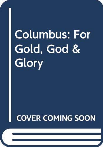 Columbus: For Gold, God & Glory (9780517109106) by Dyson, John