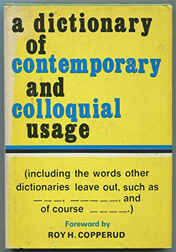 A DICTIONARY OF CONTEMPORARY AND COLLOQUIAL USAGE