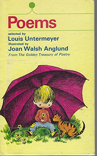 Beispielbild fr Poems, Selected By Louis Untermeyer Illustrated By From the Golden Treasury of Poetry. zum Verkauf von Wonder Book