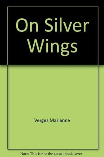 Stock image for On Silver Wings for sale by Hawking Books