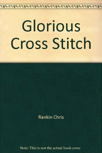 9780517114223: Glorious Cross Stitch