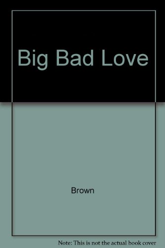 9780517114490: Big Bad Love by Brown