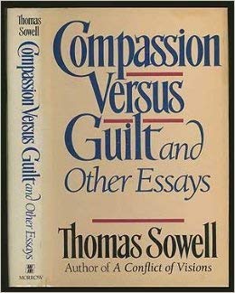 Compassion Versus Guilt, and other Essays (9780517114841) by Sowell, Thomas