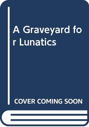 9780517115367: A Graveyard for Lunatics