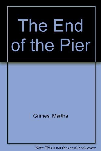 9780517116272: The End of the Pier [Hardcover] by Grimes, Martha