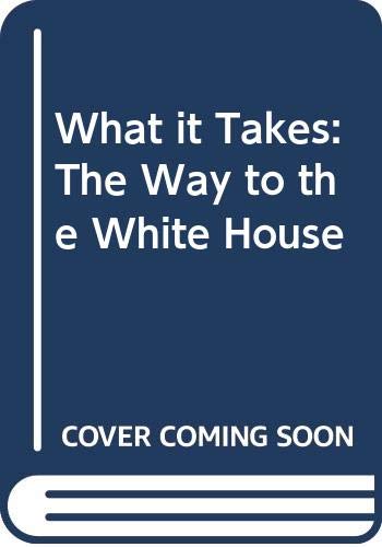 9780517117194: What It Takes : The Way to the White House