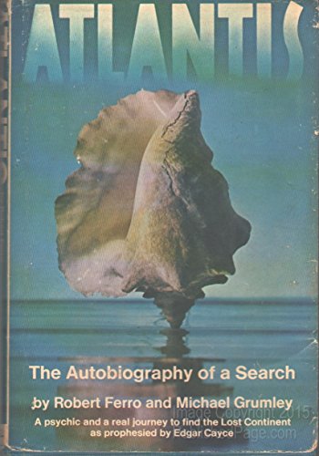 Stock image for Atlantis: The Autobiography of a Search, A Psychic and Real Journey to Find the Lost Continent as Prophesied by Edgar Cayce for sale by Gulf Coast Books