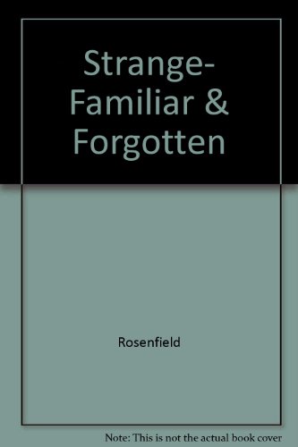 9780517117972: Strange- Familiar & Forgotten by Rosenfield